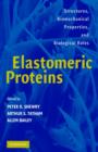 Image for Elastic proteins  : structures, biomechanical properties, and biological roles