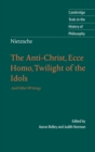 Image for Nietzsche: The Anti-Christ, Ecce Homo, Twilight of the Idols