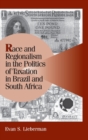 Image for Race and Regionalism in the Politics of Taxation in Brazil and South Africa