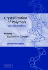 Image for Crystallization of Polymers: Volume 1, Equilibrium Concepts
