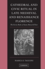 Image for Cathedral and Civic Ritual in Late Medieval and Renaissance Florence