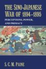 Image for The Sino-Japanese War of 1894-1895  : perceptions, power and primacy