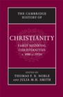 Image for The Cambridge History of Christianity: Volume 3, Early Medieval Christianities, c.600–c.1100