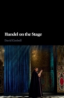 Image for Handel on the Stage