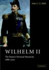 Image for Wilhelm II  : the Kaiser&#39;s personal monarchy, 1888-1900