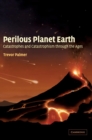 Image for Perilous planet earth  : catastrophes and catastrophism through the ages