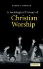 Image for A sociological history of Christian worship