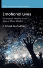 Image for Emotional lives  : dramas of identity in an age of mass media