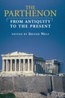 Image for The Parthenon  : from antiquity to the present