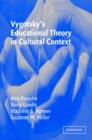 Image for Vygotsky&#39;s Educational Theory in Cultural Context