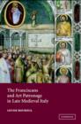 Image for The Franciscans and Art Patronage in Late Medieval Italy