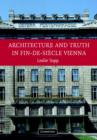 Image for Architecture and Truth in Fin-de-Siecle Vienna