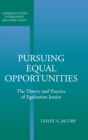 Image for Pursuing equal opportunities  : the theory and practice of egalitarian justice