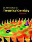 Image for An Introduction to Theoretical Chemistry