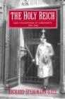 Image for The Holy Reich  : Nazi conceptions of Christianity, 1919-1945