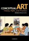 Image for Conceptual art  : theory, myth, and practice