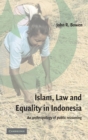 Image for Islam, law, and equality in Indonesia  : an anthropology of public reasoning