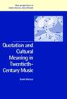 Image for Quotation and cultural meaning in twentieth-century music