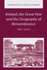 Image for Ireland, the Great War and the geography of remembrance