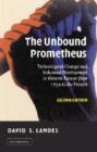 Image for The unbound Prometheus  : technical change and industrial development in Western Europe from 1750 to the present
