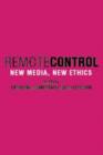 Image for Remote Control : New Media, New Ethics