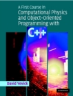 Image for A first course in computational physics and object-oriented programming with C++