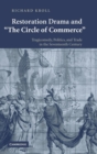 Image for Restoration drama and &#39;the circle of commerce&#39;  : tragicomedy, politics, and trade in the seventeenth century