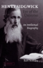 Image for Henry Sidgwick, eye of the universe  : an intellectual biography