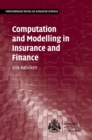 Image for Computation and modelling in insurance and finance