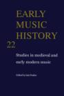 Image for Early music historyVol. 22: studies in medieval and early modern history