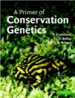 Image for A primer of conservation genetics