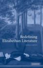 Image for Redefining Elizabethan Literature