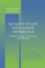 Image for Quality of life and human difference  : genetic testing, health care, and disability
