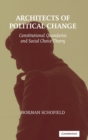 Image for Architects of political change  : constitutional quandaries and social choice theory