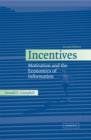 Image for Incentives  : motivation and the economics of information