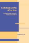 Image for Communicating affection  : interpersonal behavior and social context