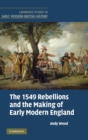 Image for The 1549 Rebellions and the Making of Early Modern England