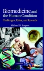 Image for Biomedicine and the human condition  : challenges, risks and rewards