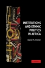 Image for Institutions and Ethnic Politics in Africa