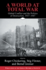 Image for A world at total war  : global conflict and the politics of destruction, 1937-1947