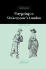 Image for Playgoing in Shakespeare&#39;s London
