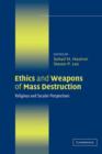 Image for Ethics and weapons of mass destruction  : religious and secular perspectives