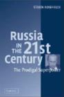Image for Russia in the 21st century  : the prodigal superpower