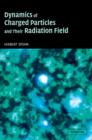 Image for Dynamics of Charged Particles and their Radiation Field