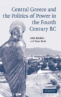 Image for Central Greece and the politics of power in the fourth century BC