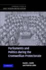 Image for Parliaments and Politics during the Cromwellian Protectorate