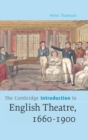 Image for The Cambridge Introduction to English Theatre, 1660-1900