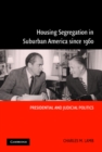 Image for Housing segregation in suburban America since 1960  : presidental and judicial politics