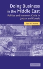 Image for Doing business in the Middle East  : politics and economic crisis in Jordan und Kuwait