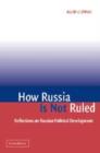 Image for How Russia is not ruled  : reflections on Russian political development